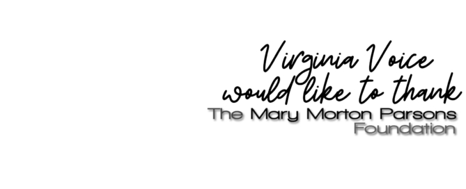 Header: Virginia Voice would like to thank the Mary Morton Parsons Foundation